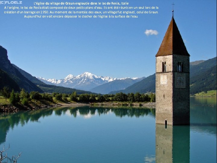 L’église du village de Graun engloutie dans le lac de Resia, Italie A l'origine,