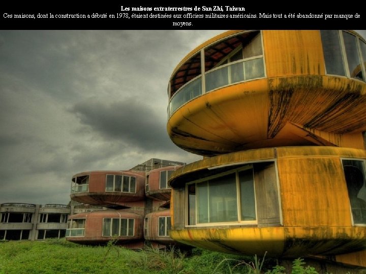 Les maisons extraterrestres de San Zhi, Taiwan Ces maisons, dont la construction a débuté