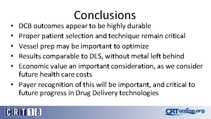 Conclusions DCB outcomes appear to be highly durable Proper patient selection and technique remain