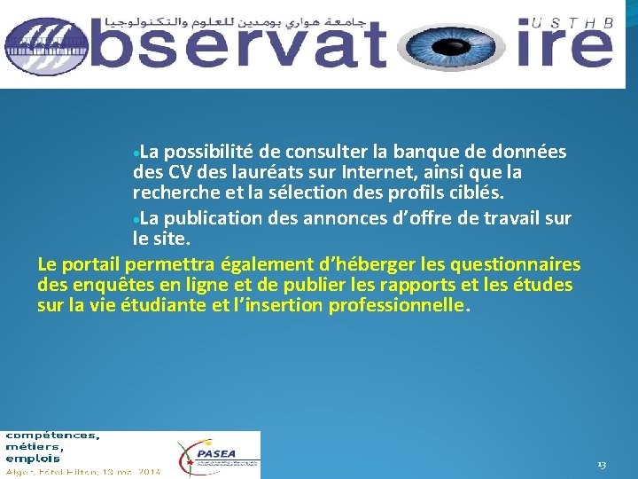  La possibilité de consulter la banque de données des CV des lauréats sur