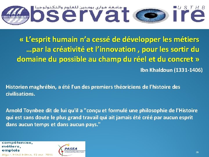  « L’esprit humain n’a cessé de développer les métiers …par la créativité et