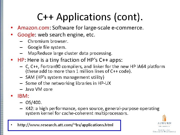 C++ Applications (cont). • Amazon. com: Software for large-scale e-commerce. • Google: web search