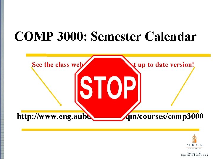 COMP 3000: Semester Calendar See the class webpage for the most up to date