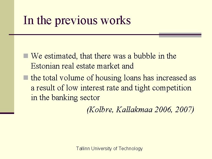 In the previous works n We estimated, that there was a bubble in the