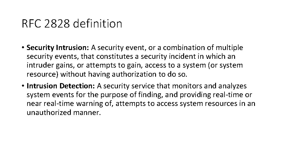 RFC 2828 definition • Security Intrusion: A security event, or a combination of multiple