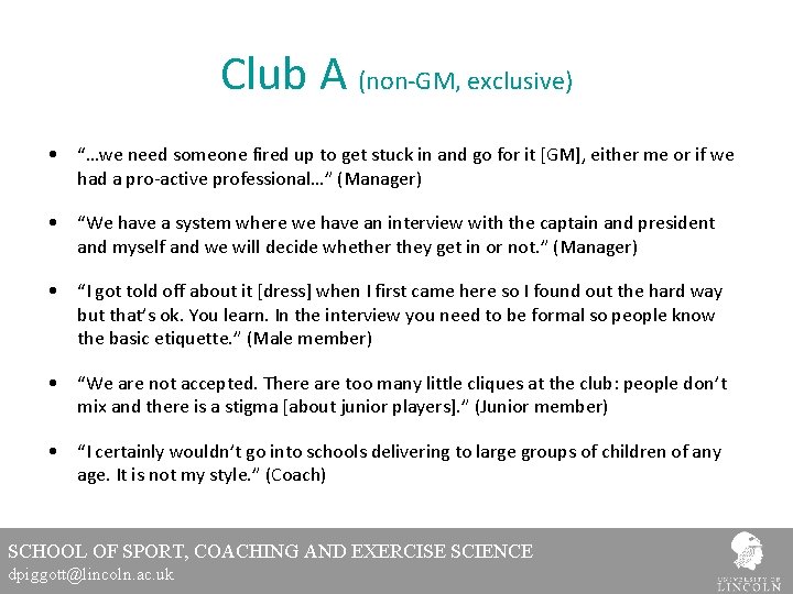 Club A (non-GM, exclusive) • “…we need someone fired up to get stuck in