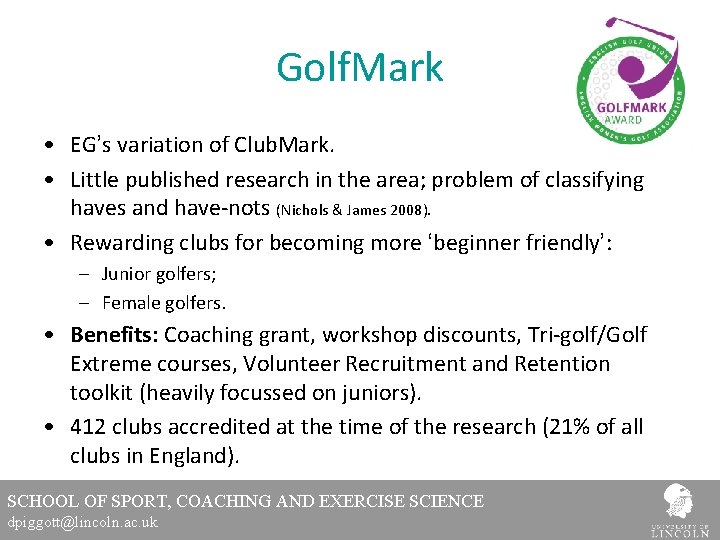 Golf. Mark • EG’s variation of Club. Mark. • Little published research in the