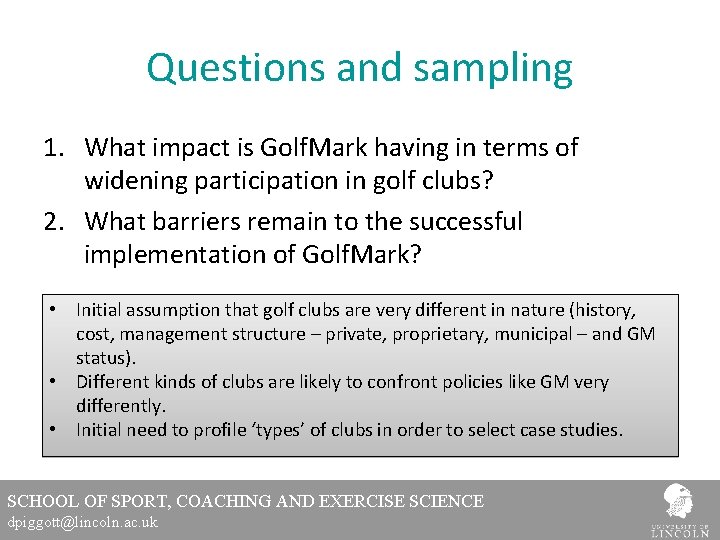 Questions and sampling 1. What impact is Golf. Mark having in terms of widening