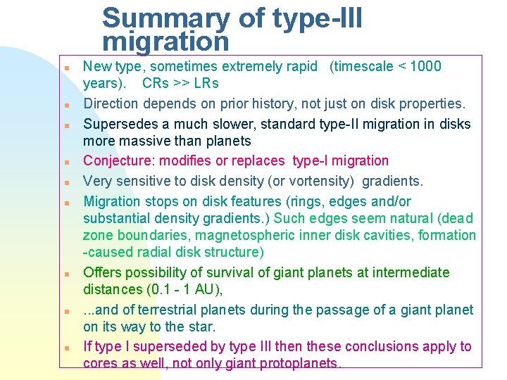 Summary of type-III migration n n n n New type, sometimes extremely rapid (timescale