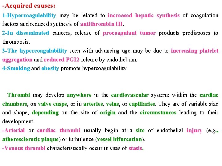 -Acquired causes: 1 -Hypercoagulability may be related to increased hepatic synthesis of coagulation factors