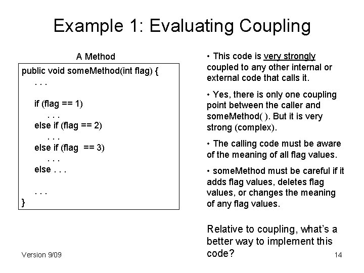 Example 1: Evaluating Coupling A Method public void some. Method(int flag) {. . .