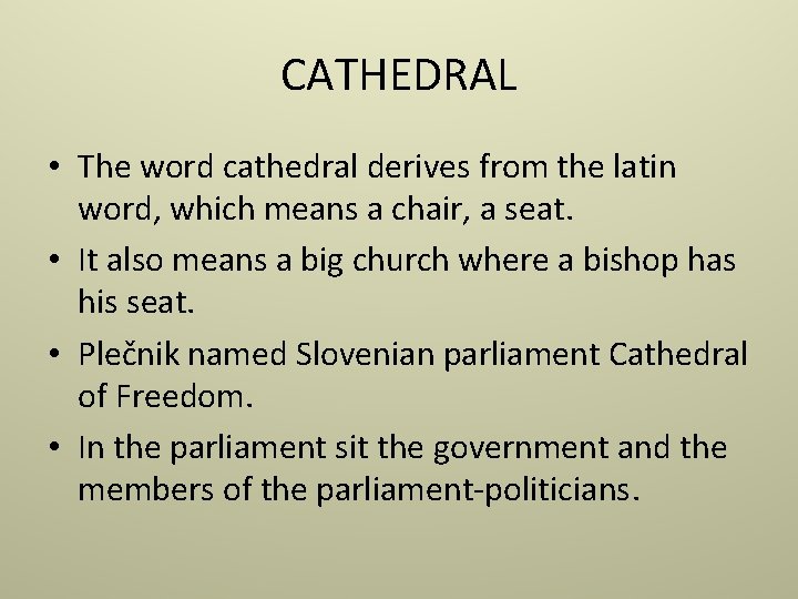 CATHEDRAL • The word cathedral derives from the latin word, which means a chair,