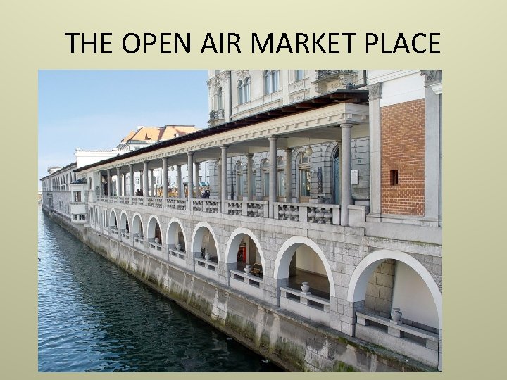 THE OPEN AIR MARKET PLACE 