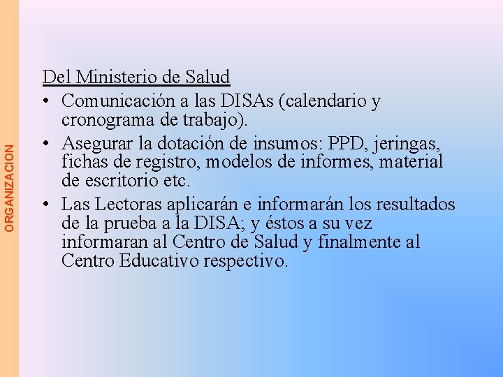 ORGANIZACION Del Ministerio de Salud • Comunicación a las DISAs (calendario y cronograma de