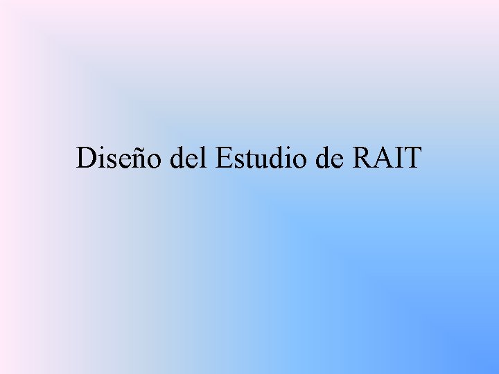 Diseño del Estudio de RAIT 