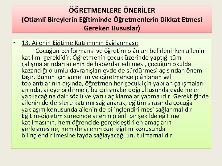 ÖĞRETMENLERE ÖNERİLER (Otizmli Bireylerin Eğitiminde Öğretmenlerin Dikkat Etmesi Gereken Hususlar) • 13. Ailenin Eğitime