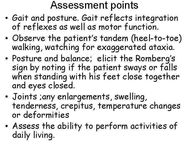 Assessment points • Gait and posture. Gait reflects integration of reflexes as well as