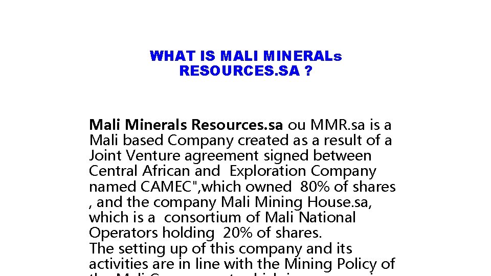 WHAT IS MALI MINERALs RESOURCES. SA ? Mali Minerals Resources. sa ou MMR. sa