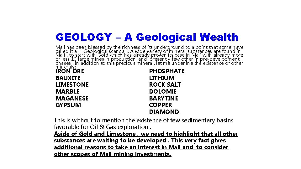 GEOLOGY – A Geological Wealth Mali has been blessed by the richness of its