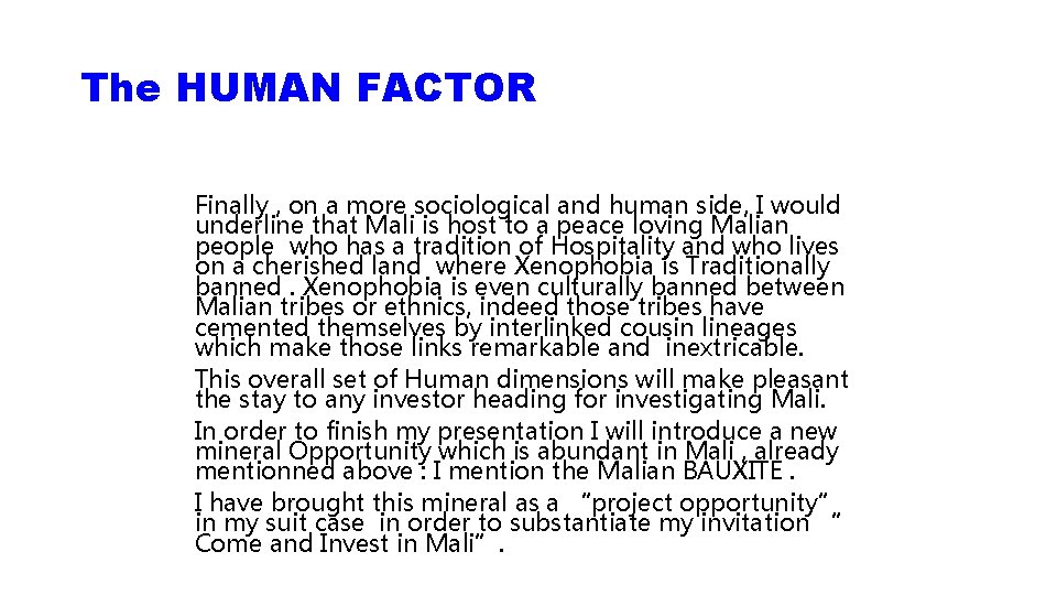 The HUMAN FACTOR Finally , on a more sociological and human side, I would