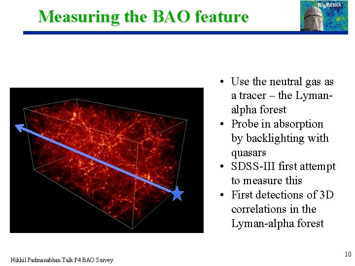 Measuring the BAO feature • Use the neutral gas as a tracer – the