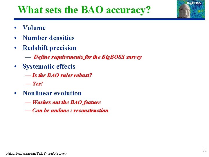 What sets the BAO accuracy? • Volume • Number densities • Redshift precision —