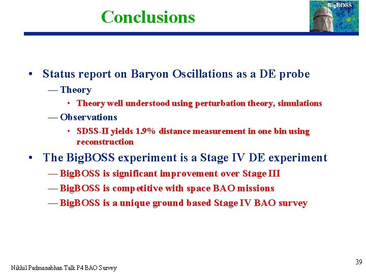 Conclusions • Status report on Baryon Oscillations as a DE probe — Theory •