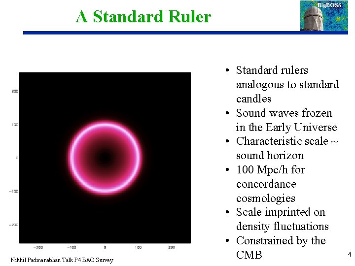 A Standard Ruler Nikhil Padmanabhan Talk P 4 BAO Survey • Standard rulers analogous