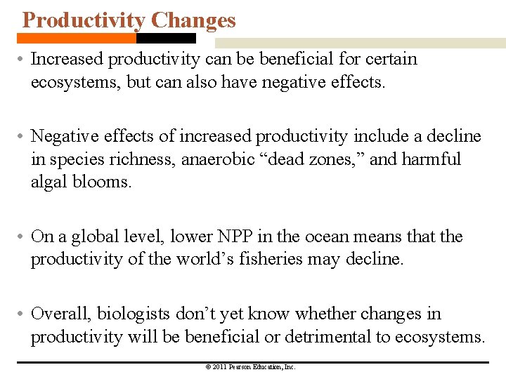 Productivity Changes • Increased productivity can be beneficial for certain ecosystems, but can also