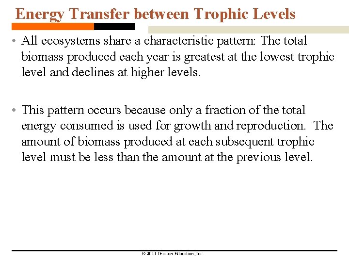 Energy Transfer between Trophic Levels • All ecosystems share a characteristic pattern: The total Energy Transfer between Trophic Levels • All ecosystems share a characteristic pattern: The total