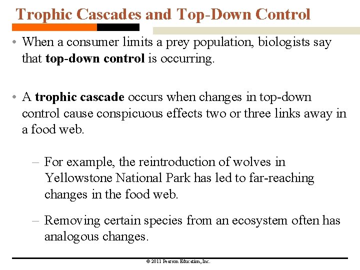 Trophic Cascades and Top-Down Control • When a consumer limits a prey population, biologists