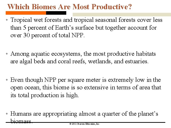 Which Biomes Are Most Productive? • Tropical wet forests and tropical seasonal forests cover