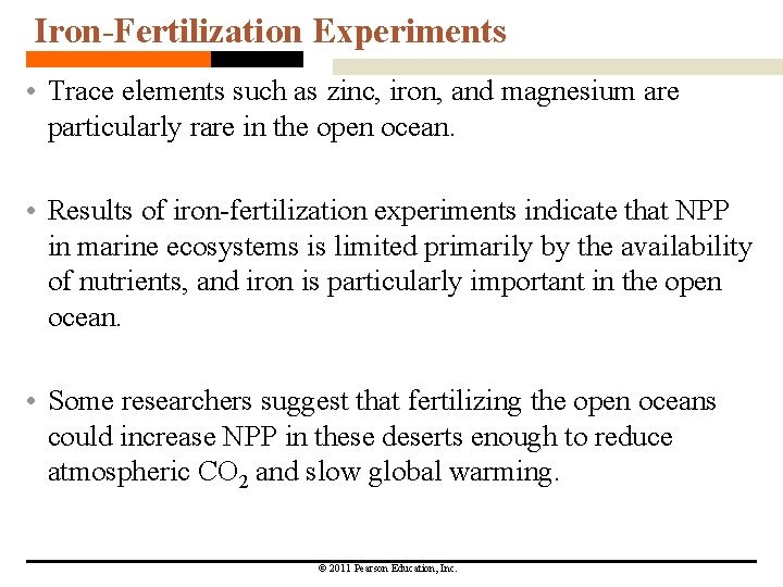 Iron-Fertilization Experiments • Trace elements such as zinc, iron, and magnesium are particularly rare