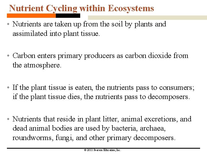 Nutrient Cycling within Ecosystems • Nutrients are taken up from the soil by plants