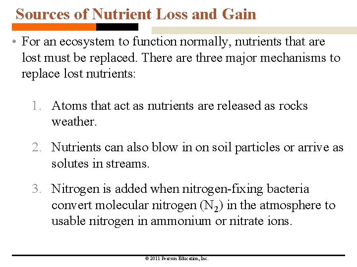 Sources of Nutrient Loss and Gain • For an ecosystem to function normally, nutrients
