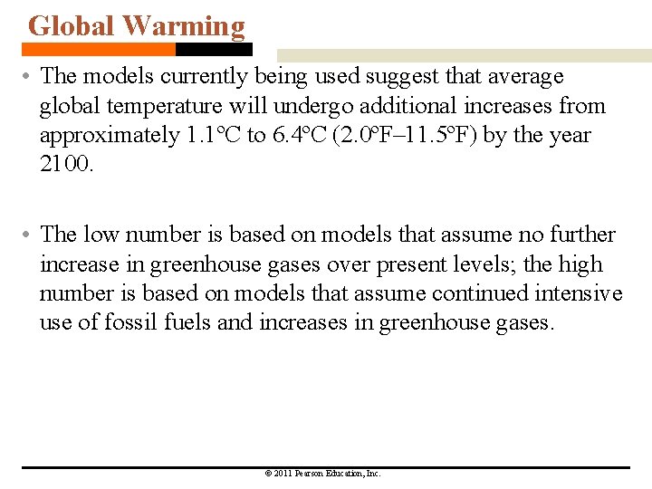 Global Warming • The models currently being used suggest that average global temperature will Global Warming • The models currently being used suggest that average global temperature will