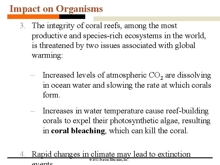 Impact on Organisms 3. The integrity of coral reefs, among the most productive and