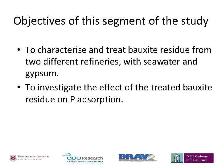 Objectives of this segment of the study • To characterise and treat bauxite residue