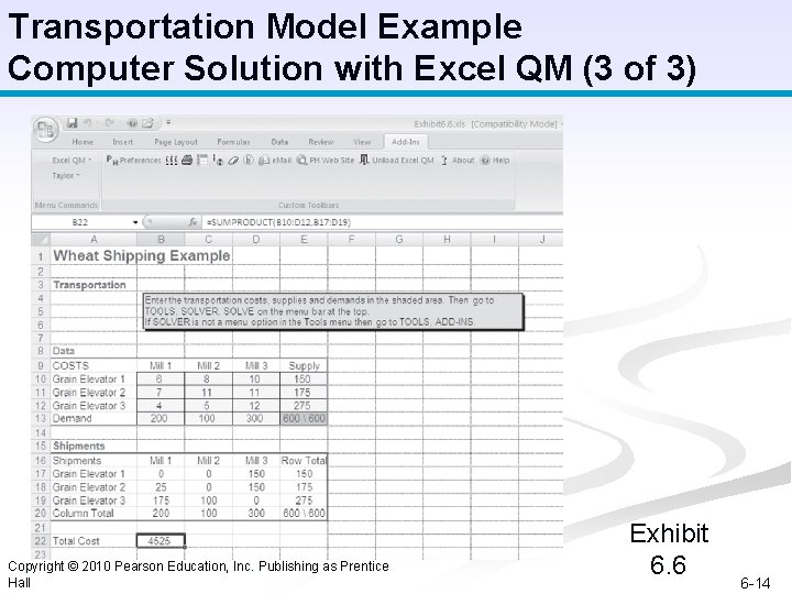 Transportation Model Example Computer Solution with Excel QM (3 of 3) Copyright © 2010