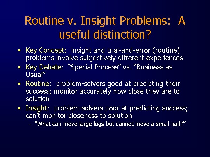 Routine v. Insight Problems: A useful distinction? • Key Concept: insight and trial-and-error (routine)