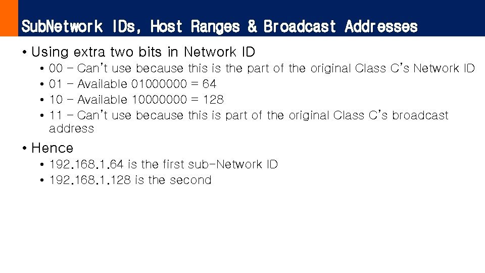 Sub. Network IDs, Host Ranges & Broadcast Addresses • Using extra two bits in