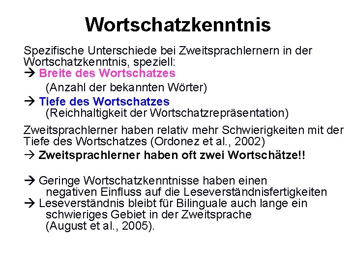 Wortschatzkenntnis Spezifische Unterschiede bei Zweitsprachlernern in der Wortschatzkenntnis, speziell: Breite des Wortschatzes (Anzahl der