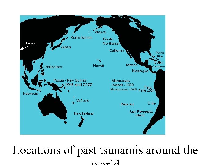 Locations of past tsunamis around the 