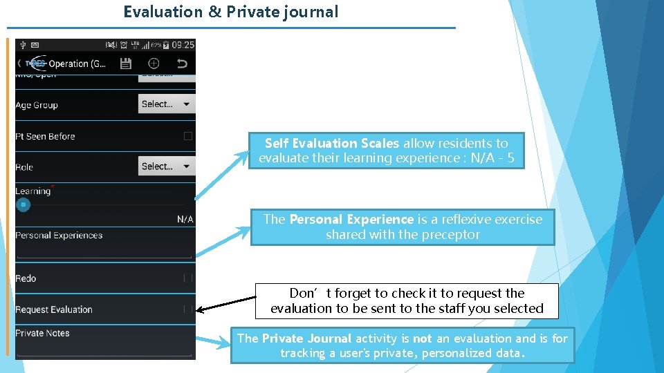 Evaluation & Private journal Self Evaluation Scales allow residents to evaluate their learning experience