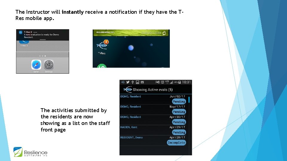 The Instructor will instantly receive a notification if they have the TRes mobile app.