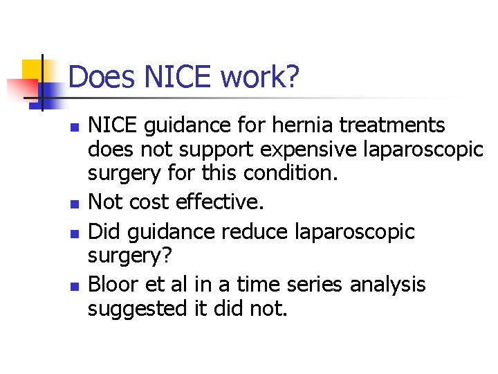Does NICE work? n n NICE guidance for hernia treatments does not support expensive