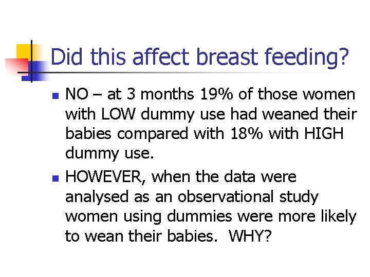 Did this affect breast feeding? n n NO – at 3 months 19% of