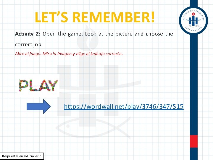 LET’S REMEMBER! Activity 2: Open the game. Look at the picture and choose the