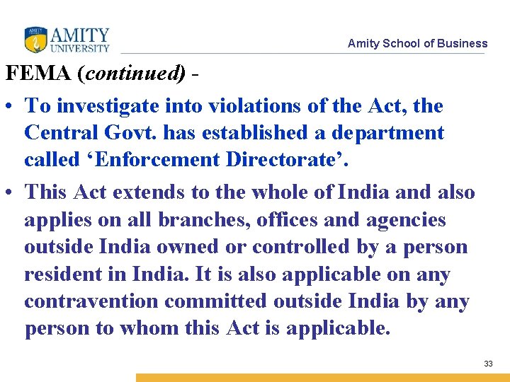 Amity School of Business FEMA (continued) • To investigate into violations of the Act,