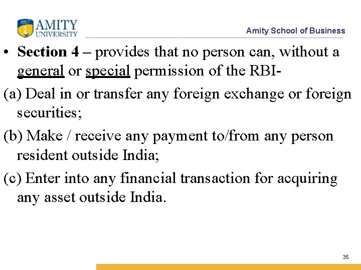 Amity School of Business • Section 4 – provides that no person can, without